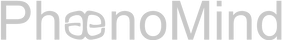 PhænoMind ®